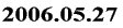 2006.05.27